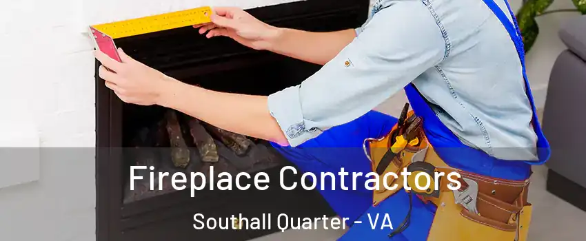 Fireplace Contractors Southall Quarter - VA