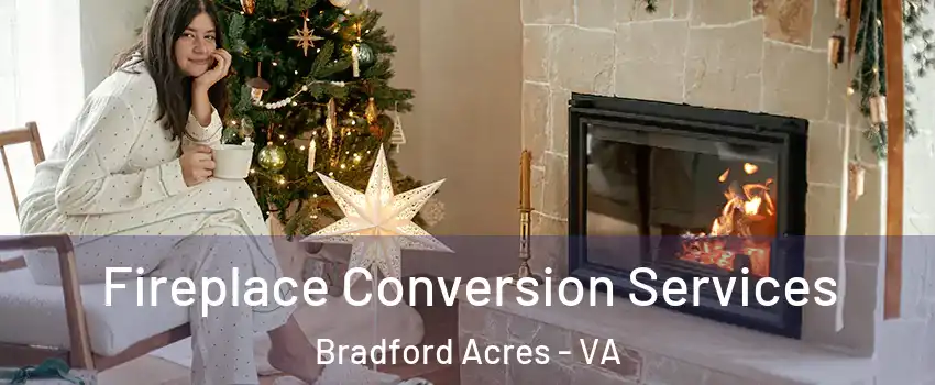 Fireplace Conversion Services Bradford Acres - VA