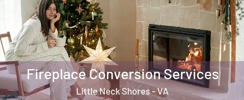Fireplace Conversion Services Little Neck Shores - VA