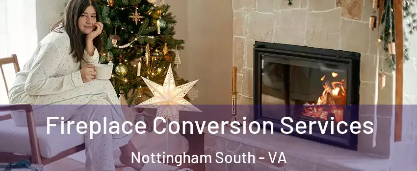 Fireplace Conversion Services Nottingham South - VA