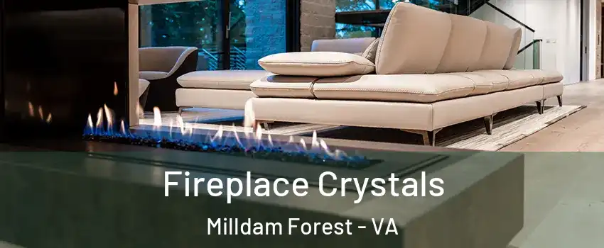 Fireplace Crystals Milldam Forest - VA