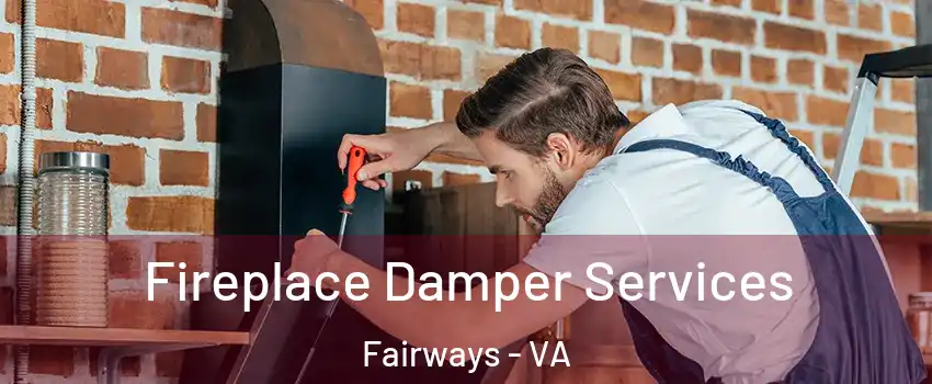 Fireplace Damper Services Fairways - VA