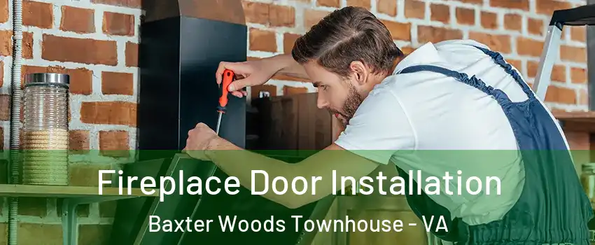 Fireplace Door Installation Baxter Woods Townhouse - VA
