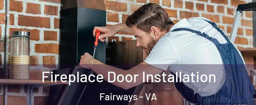 Fireplace Door Installation Fairways - VA