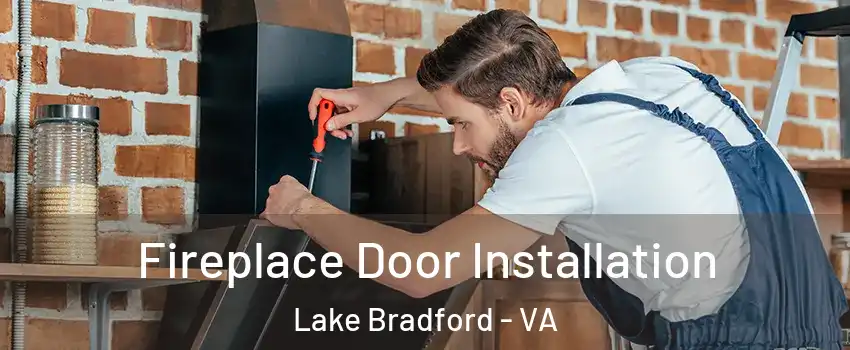 Fireplace Door Installation Lake Bradford - VA