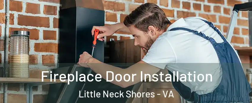 Fireplace Door Installation Little Neck Shores - VA