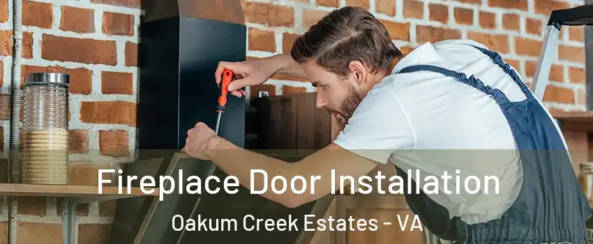 Fireplace Door Installation Oakum Creek Estates - VA