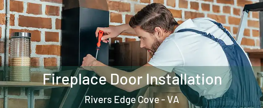 Fireplace Door Installation Rivers Edge Cove - VA