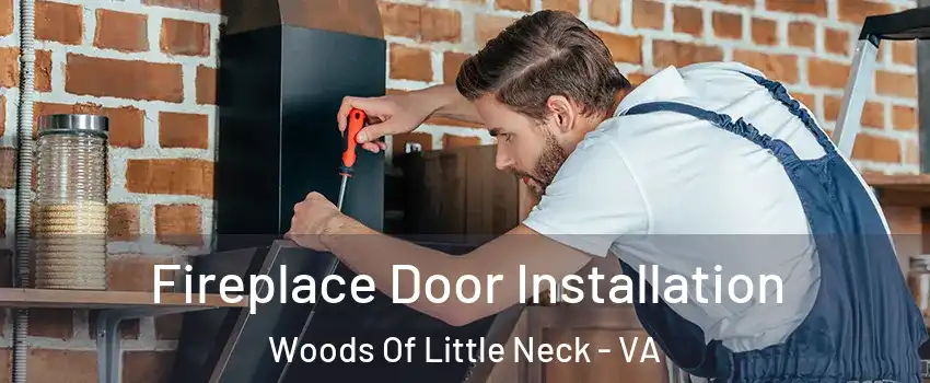 Fireplace Door Installation Woods Of Little Neck - VA