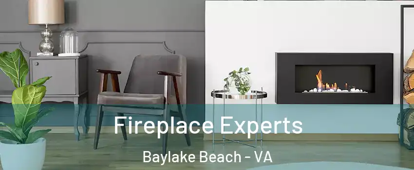 Fireplace Experts Baylake Beach - VA