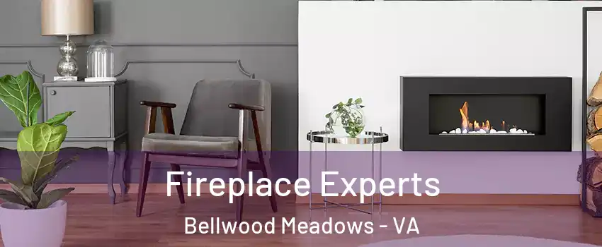 Fireplace Experts Bellwood Meadows - VA