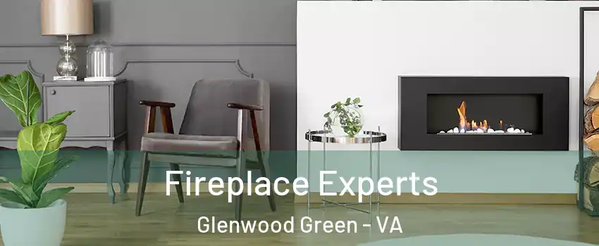 Fireplace Experts Glenwood Green - VA