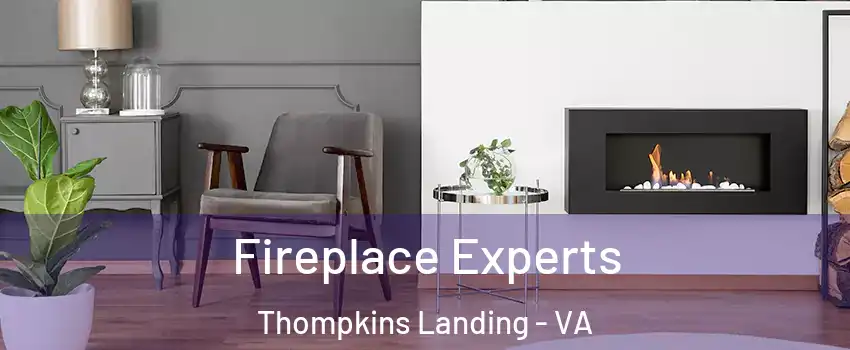Fireplace Experts Thompkins Landing - VA