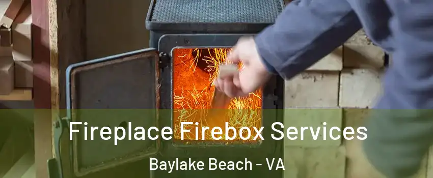 Fireplace Firebox Services Baylake Beach - VA
