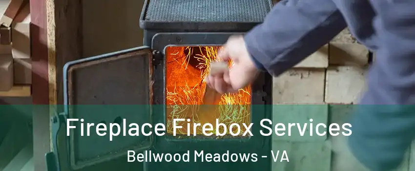 Fireplace Firebox Services Bellwood Meadows - VA