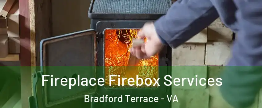 Fireplace Firebox Services Bradford Terrace - VA