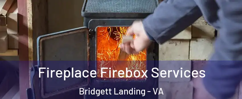 Fireplace Firebox Services Bridgett Landing - VA