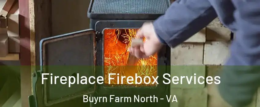 Fireplace Firebox Services Buyrn Farm North - VA