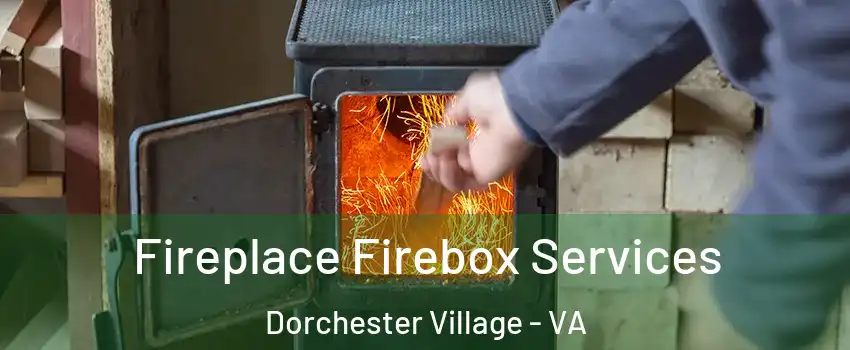 Fireplace Firebox Services Dorchester Village - VA