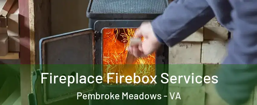 Fireplace Firebox Services Pembroke Meadows - VA