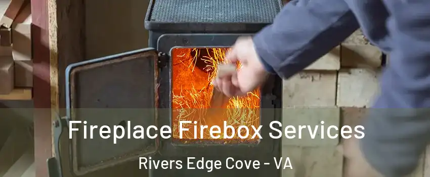 Fireplace Firebox Services Rivers Edge Cove - VA