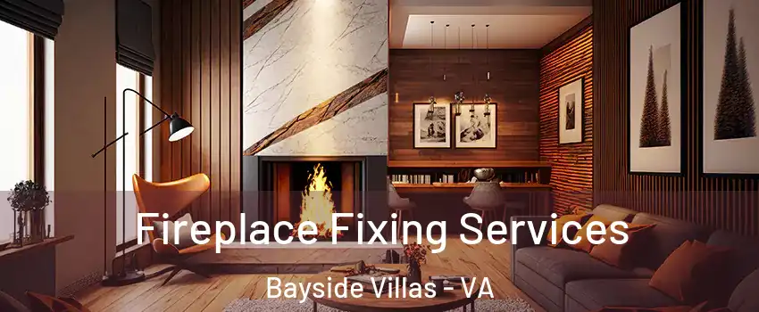 Fireplace Fixing Services Bayside Villas - VA