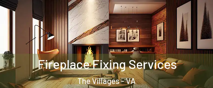 Fireplace Fixing Services The Villages - VA