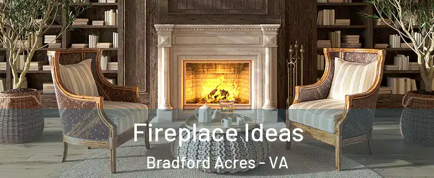 Fireplace Ideas Bradford Acres - VA