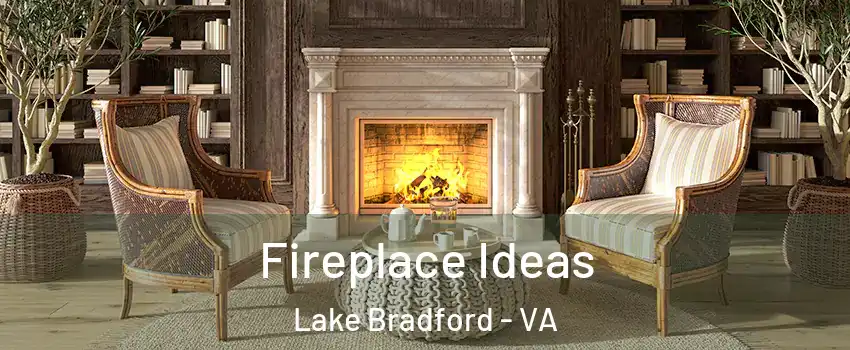 Fireplace Ideas Lake Bradford - VA