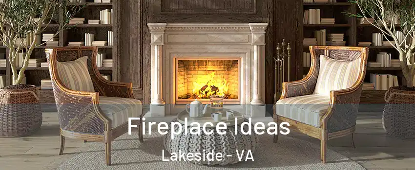 Fireplace Ideas Lakeside - VA
