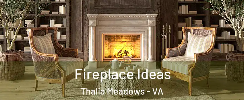 Fireplace Ideas Thalia Meadows - VA