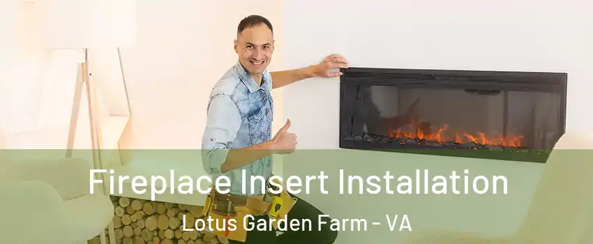 Fireplace Insert Installation Lotus Garden Farm - VA