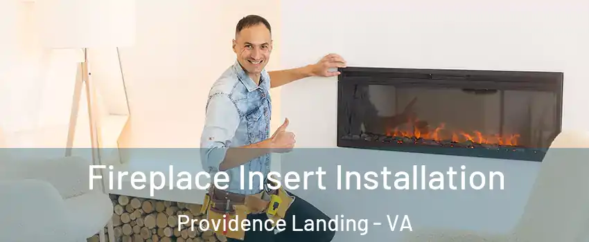 Fireplace Insert Installation Providence Landing - VA
