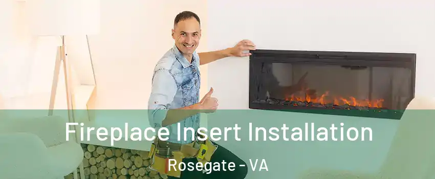 Fireplace Insert Installation Rosegate - VA