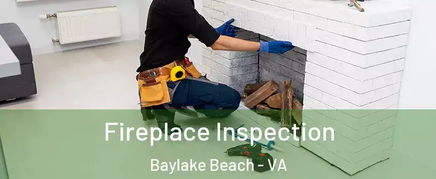 Fireplace Inspection Baylake Beach - VA