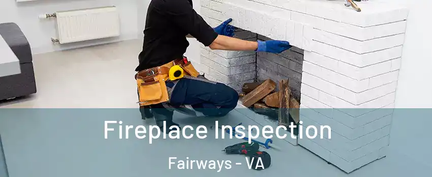 Fireplace Inspection Fairways - VA