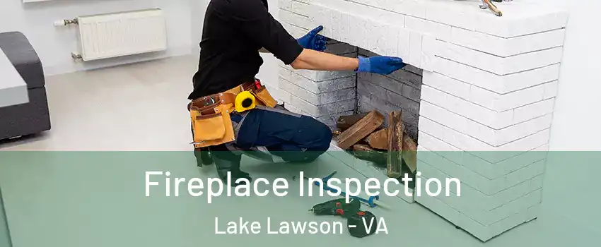 Fireplace Inspection Lake Lawson - VA
