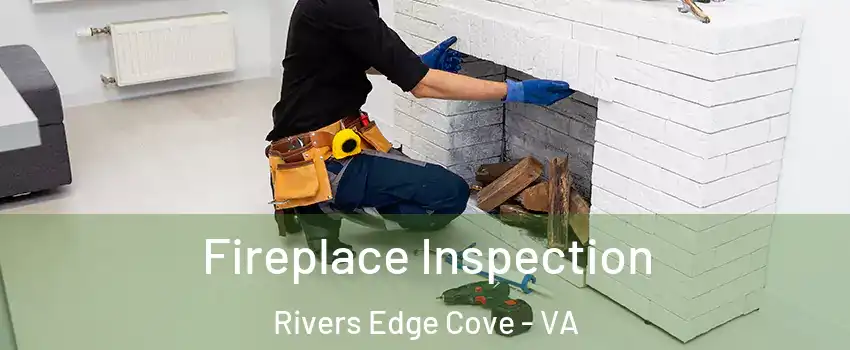 Fireplace Inspection Rivers Edge Cove - VA