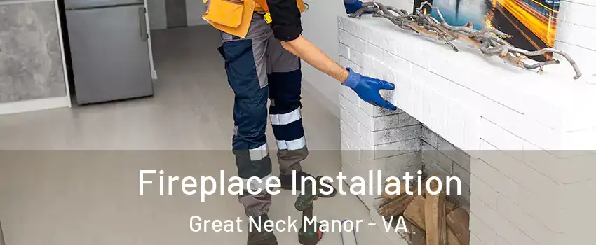 Fireplace Installation Great Neck Manor - VA