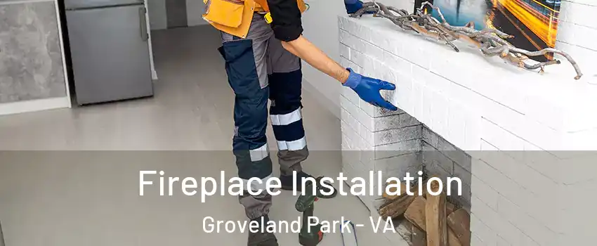 Fireplace Installation Groveland Park - VA