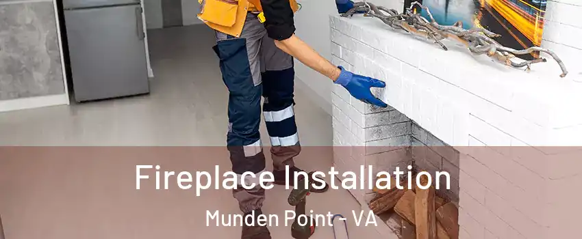Fireplace Installation Munden Point - VA