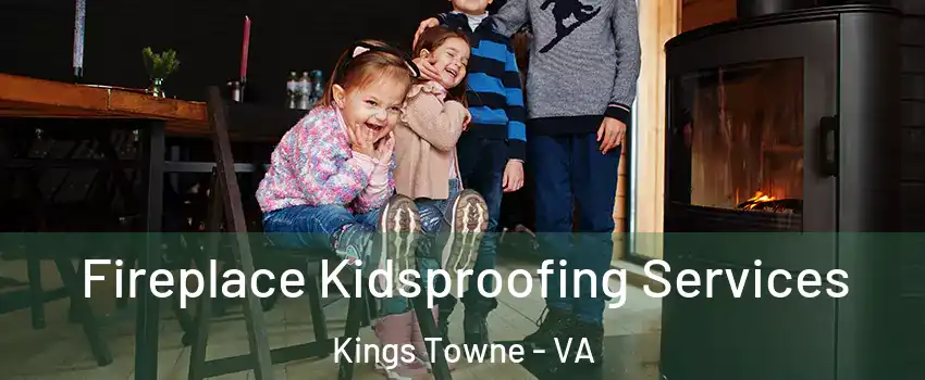 Fireplace Kidsproofing Services Kings Towne - VA