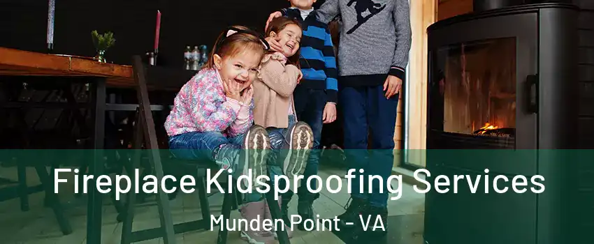 Fireplace Kidsproofing Services Munden Point - VA