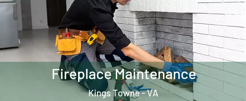 Fireplace Maintenance Kings Towne - VA