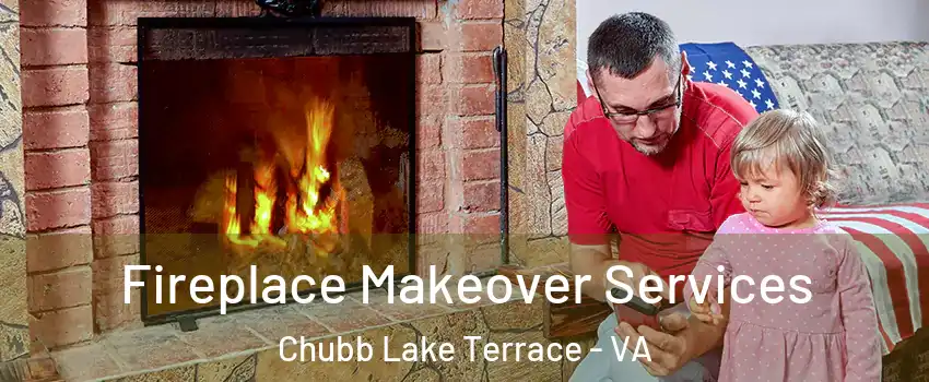 Fireplace Makeover Services Chubb Lake Terrace - VA