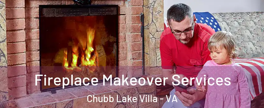 Fireplace Makeover Services Chubb Lake Villa - VA
