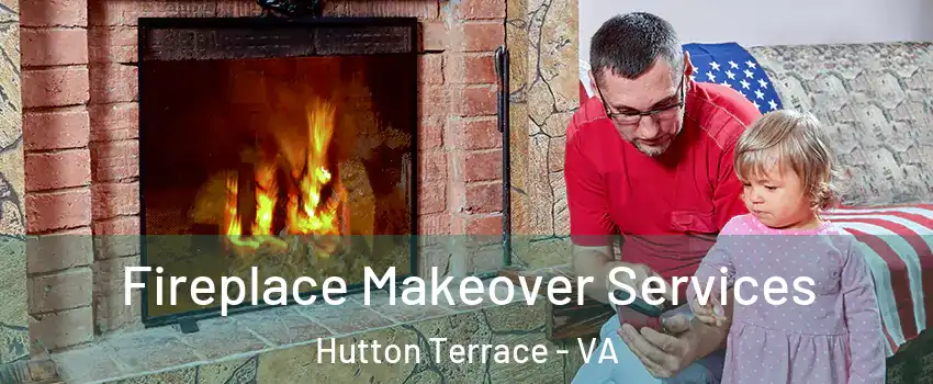 Fireplace Makeover Services Hutton Terrace - VA