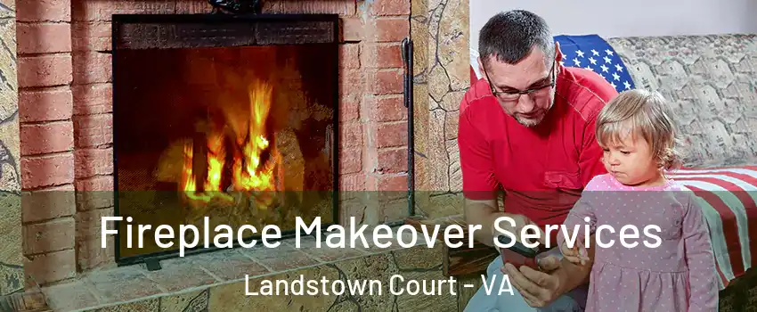 Fireplace Makeover Services Landstown Court - VA