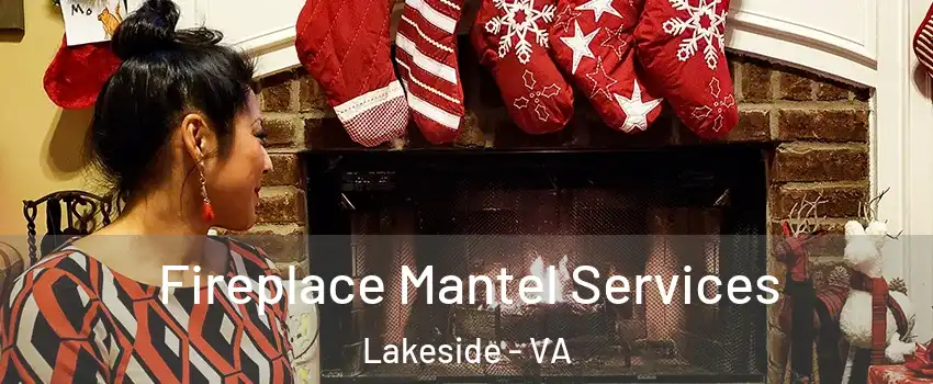 Fireplace Mantel Services Lakeside - VA