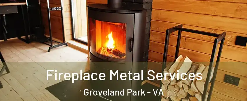 Fireplace Metal Services Groveland Park - VA